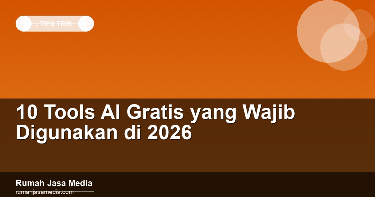 10 Tools AI Gratis yang Wajib Digunakan di 2026