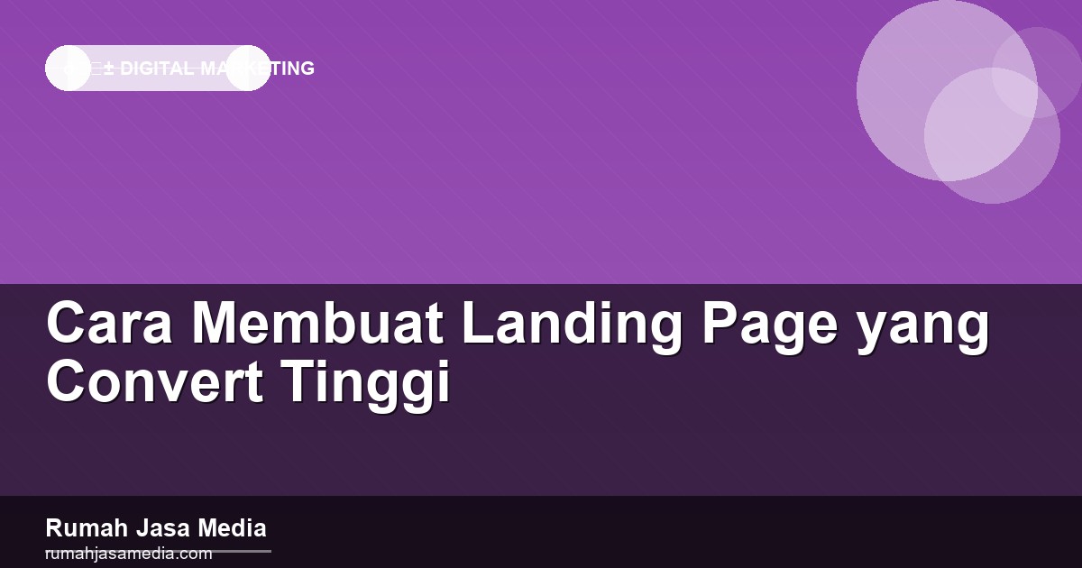 Cara Membuat Landing Page yang Convert Tinggi