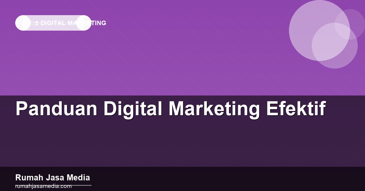 Panduan Digital Marketing Efektif