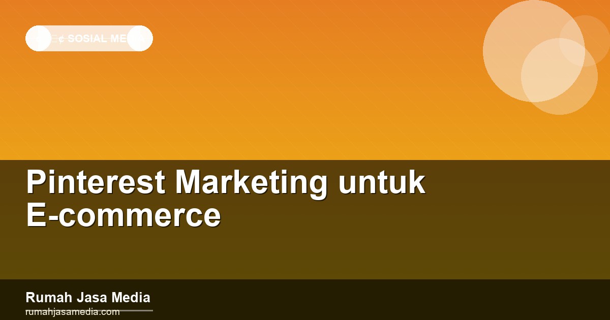 Pinterest Marketing untuk E-commerce